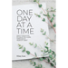 One Day at a Time: Daily Thoughts To Help You Cope Through A Year Of Grief