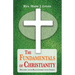 The Fundamentals of Christianity: Building Your Relationship with Christ