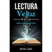 Lectura Veloz: Cómo aumentar tu velocidad de lectura (Aprende a leer y entender más rápido)