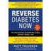 Reverse Diabetes Now: A Revolutionary Program That Will Reverse Diabetes and Produce Extraordinary Health, Vitality, and Energy In Your Body
