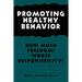 Promoting Healthy Behavior: How Much Freedom? Whose Responsibility?
