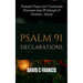 Psalm 91 Declarations: Powerful Prayers for Unshakable Protection from Witchcraft & Demonic Attacks