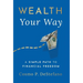 Wealth Your Way: A Simple Path to Financial Freedom