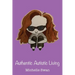 Authentic Autistic Living