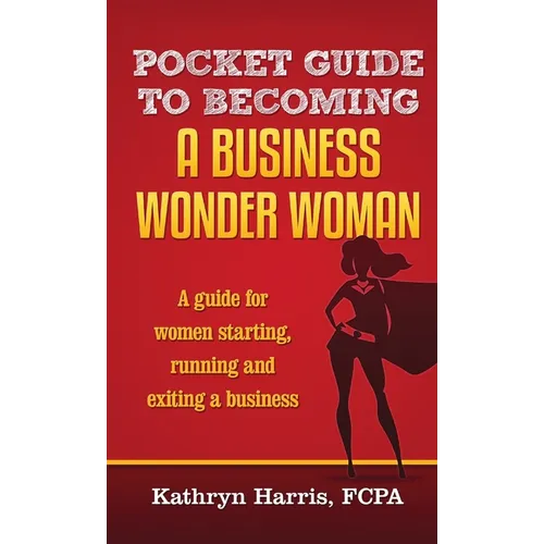 Pocket Guide to Becoming a Business Wonder Woman