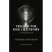 Telling the Old, Old Story: In a Postmodern World