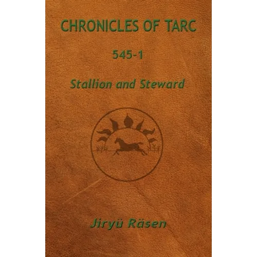 Chronicles of Tarc 545-1: Stallion and Steward