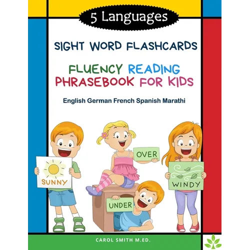 5 Languages Sight Word Flashcards Fluency Reading Phrasebook for Kids - English German French Spanish Marathi: 120 Kids flash cards high frequency wor