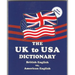 The UK to USA Dictionary New Edition: British English vs. American English