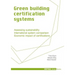 Green Building Certification Systems: Assessing Sustainability - International System Comparison - Economic Impact of Certifications