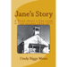 Jane's Story: The Experiences of a One-Room School Teacher, Willow Creek Elementary School, Siskiyou County, California, 1916-1917
