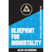 Blueprint for Immortality: The Quantum Code for Life's Secrets to Success
