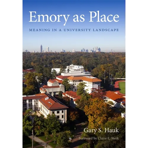 Emory as Place: Meaning in a University Landscape