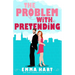 The Problem With Pretending (A Fake Relationship Romantic Comedy)