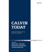 Calvin Today: Reformed Theology and the Future of the Church