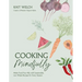 Cooking Mindfully: Make Food Your Ally with Sustainable, Low Waste Recipes for Every Season