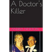 A Doctor's Killer