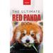Red Pandas The Ultimate Book: 100+ Amazing Red Panda Facts, Photos, Quiz & More