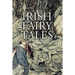 Irish Fairy Tales: Illustrated