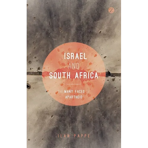 Israel and South Africa: The Many Faces of Apartheid