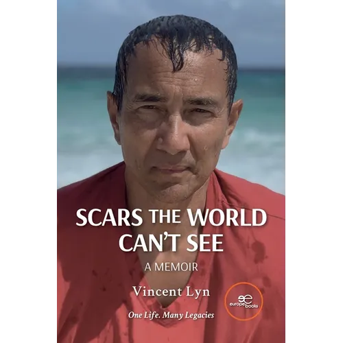 Scars The World Can't See. A Memoir