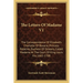 The Letters Of Madame V1: The Correspondence Of Elizabeth-Charlotte Of Bavaria, Princess Palatine, Duchess Of Orleans, Called Madame At The Court Of K
