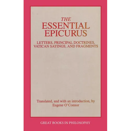 The Essential Epicurus: Letters, Principal Doctrines, Vatican Sayings, and Fragments - Paperback