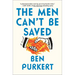 The Men Can't Be Saved