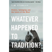 Whatever Happened to Tradition?: History, Belonging and the Future of the West