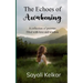 The Echoes of Awakening A collection of poetries filled with love and wisdom