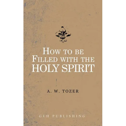 How to be filled with the Holy Spirit