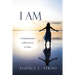I Am: 31 Daily Reminders of Who You Are in Christ