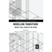 Modelling Transitions: Virtues, Vices, Visions of the Future