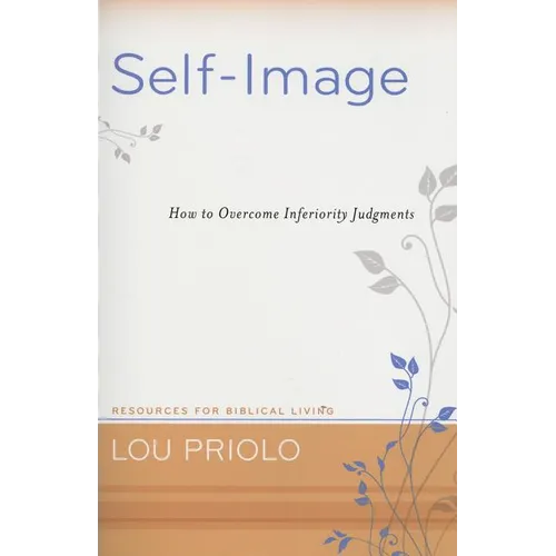 Self-Image: How to Overcome Inferiority Judgments