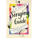 The Teen Girl's Singing Guide: Tips for Making Singing the Focus of Your Life
