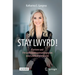 Stay Lwyrd!: Karriere Und Persönlichkeitsentwicklung Im Deutschen Rechtsmarkt