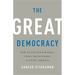 The Great Democracy: How to Fix Our Politics, Unrig the Economy, and Unite America