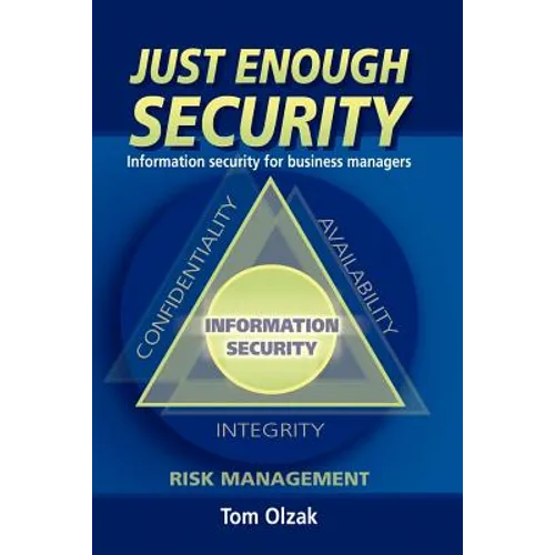 Just Enough Security: Information Security for Business Managers