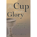 The Cup and the Glory: Lessons on Suffering and the Glory of God