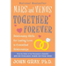 Mars and Venus Together Forever: Relationship Skills for Lasting Love in Committed Relationships