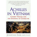 Achilles in Vietnam: Combat Trauma and the Undoing of Character
