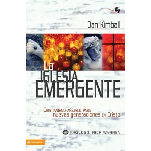 La Iglesia Emergente: Cristianismo Anejado Para Nuevas Generaciones en Cristo = The Emerging Church = The Emerging Church = The Emerging Church