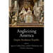 Anglicizing America: Empire, Revolution, Republic