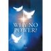 Why No Power?