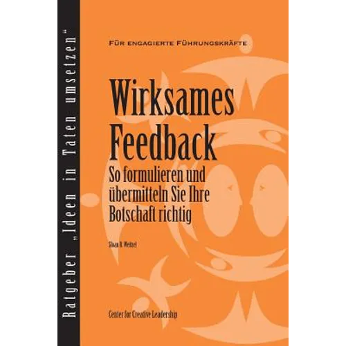 Feedback That Works: How to Build and Deliver Your Message, First Edition (German)