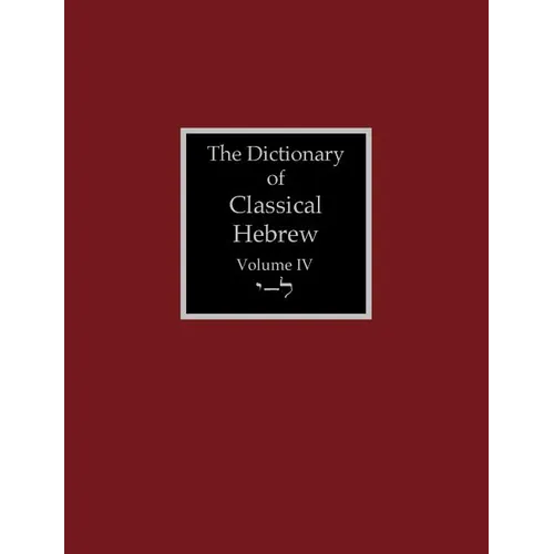 The Dictionary of Classical Hebrew Volume 4: Yodh-Lamedh