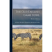 The old English Game Fowl; its History, Description, Management, Breeding and Feeding