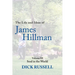 The Life and Ideas of James Hillman: Volume III: Soul in the World