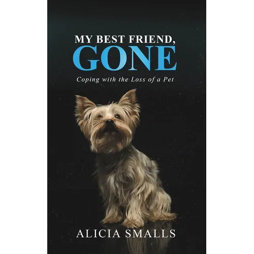 My Best Friend, Gone: Coping With the Loss of a Pet