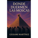 Donde Duermen Las Moscas